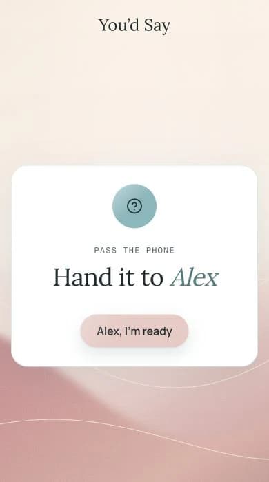 You’d Say handoff screen asking Alex to take the phone